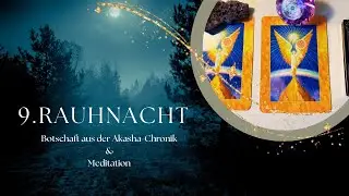Rauhnacht 9: Zeit f&uuml;r Ernte & Dankbarkeit / Akasha-Botschaft & Meditation