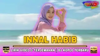 🔴 INNAL HABIBAL MUSTHOFA || LIRIK VIDEO & TERJEMAHAN || DJ KOPLO TERBARU
