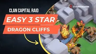 Easily 3 star dragon cliffs raid weekend | clan capital raid simple strategy to 3 star in 2 attacks