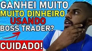 boss trader funciona? boss trader funciona mesmo? boss trader Da para Ganhar MUITO DINHEIRO?