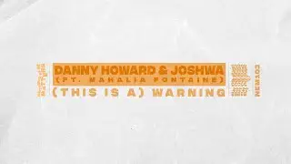 Danny Howard, Joshwa (feat. Mahalia Fontaine) - (This Is A) Warning [House]