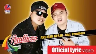 PENDHOZA - AKU CAH KERJO - Official Video