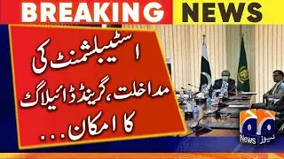 Establishment Intervention - Possibility of grand dialogue - Muneeb Farooq Analysis | Geo News