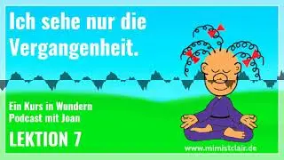 Lektion 007 - Ein Kurs in Wundern - 365 Tage Frieden