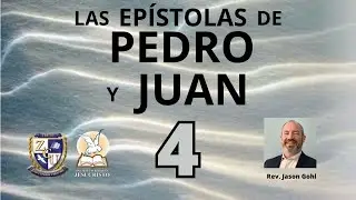 Las Ep&iacute;stolas de Pedro y Juan | Rev. Jason Gohl | D&iacute;a 4 - Sesiones 10 a 12  | (10/Ago/2023)