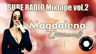 Magdalena Giovanelli Tech Girl - Sure Radio Mixtape 2021 vol 2