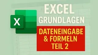 Excel Grundlagen Dateneingabe & Formeln Teil 2