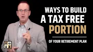 Ways to Build a Tax Free Portion of Your Retirement Plan