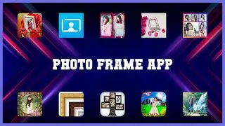 Popular 10 Photo Frame App Android Apps