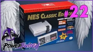 Episode 22: So Long, NES Classic | The PowerSwitch