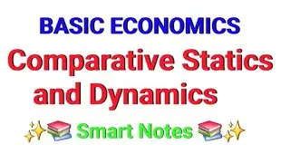 Comparative Statics and Dynamics || BASIC ECONOMICS || Notes 📝 