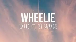 Latto - Wheelie (Lyrics) ft. 21 Savage | Pop it like a wheelie Hop on top and I go silly