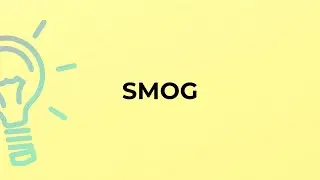 What is the meaning of the word SMOG?