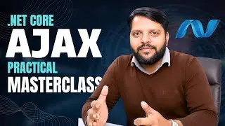 AJAX Practical Masterclass | Learn AJAX with .NET Core 🔥