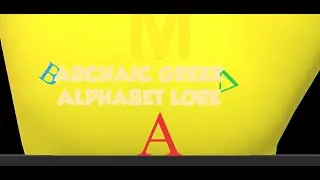 Archaic Greek Alphabet Lore: The Series