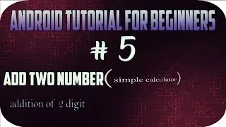 Android Tutorial for beginners Add two number Application