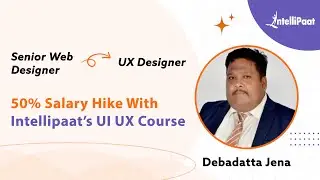 🎯 From Senior Web Designer to UX Designer &ndash; 50% Salary Hike with Intellipaat&rsquo;s UI/UX Course!