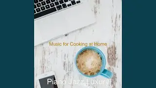 Warm Sounds for Cooking at Home