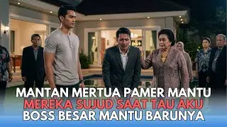 MANTAN MERTUA PAMER MANTU BARU, TAPI SYOK SAAT TAU AKU BOS BESAR MENANTUNYA!