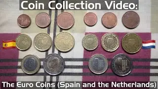 Coin Collection Video #36: The Euro Coins (Spain and the Netherlands)