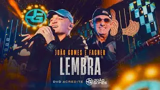 Jo&atilde;o Gomes Cantor - LEMBRA - Jo&atilde;o Gomes e Fagner (DVD Acredite - Ao Vivo em Recife)