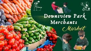 Downsview Park Merchants Market Morning Walk-Thru 🍎🥑🥦🍄‍🟫🍌🍅🍊