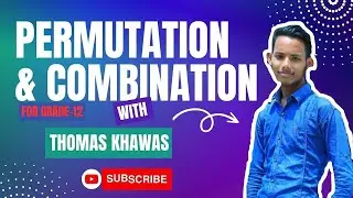 Permutation & Combination in One Shot | 100% Fixed Questions solved | Grade-12 | Thomas Khawas