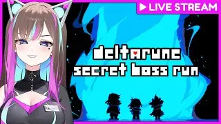 【Deltarune 】SECRET BOSS RUN STARTO~!