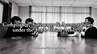Compliance, Autonomy & Accountability under the Trade Union Act 1959