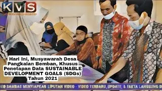 Hari Ini..! Musyawarah Desa, Khusus Penetapan Data SUSTAINABLE DEVELOPMENT GOALS (SDGS) Tahun 2021.