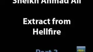 Sheikh Ahmad Ali - Hellfire Talk Part 3/3