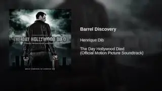 The Day Hollywood Died (Official Motion Picture Soundtrack) Track 04 - Barrel Discovery