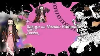 Naruto react to Sakura as Nezuko Kamado(🇷🇺/🇺🇸) past 2/2 Gacha club