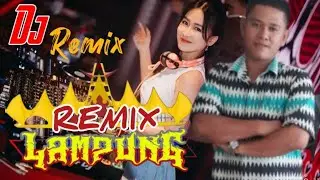 REMIX LAMPUNG TERBARU MUSIK LEPAS FULL BASS 