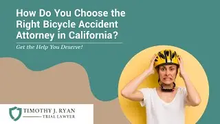 How Do You Choose the Right Bicycle Accident Attorney in California? | Get the Help You Deserve!