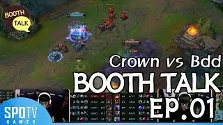 [2018 LCK SPRING-Boothtalk] Ep.01 Crown vs Bdd
