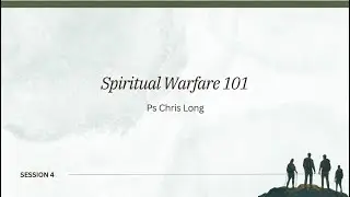 15 Jun 2025 - S4 : Spiritual Warfare 101 by Rev Chris Long
