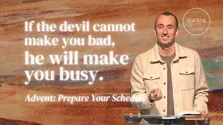 Busyness is not a fruit of the Spirit - Nate Clarke - Advent Series