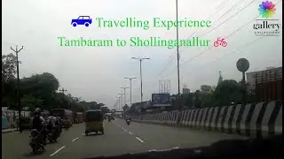 Travelling Experience of Tambaram to Shollinganallur | Travel Guide - Route Directions | VLOG