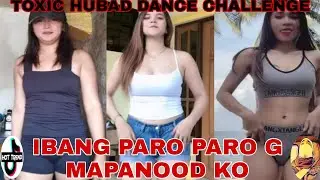 LATEST HUBAD VIDEOS.S3 - Laki ng PARU PARU G Toxic Dance CHALLENGE NAPANOOD KO! VIRAL TIKTOK COMPIL.