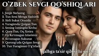 Hisli Sevgi Ohanglari | O&lsquo;zbek Romantik Qo&lsquo;shiqlari 2026
