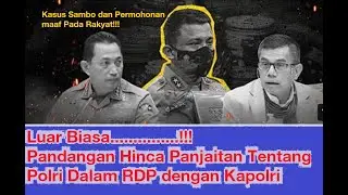 Kasus Sambo, kritik dan motivasi Hinca  Panjaitan Buat  Kapolri Geleng Kepala sambil Tersenyum