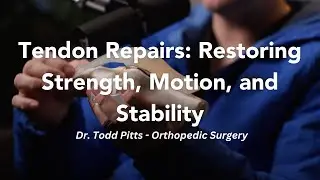 Tendon Repairs: Restoring Strength, Motion, and Stability