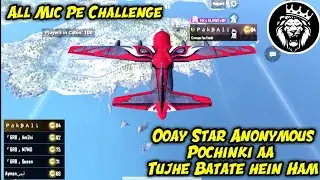All Mic Per Challenge Hogaya / Star Anonymous / Pubg Mobile