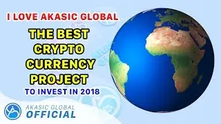 I Love Akasic Global - The Best Crypto Project To Invest In 2018