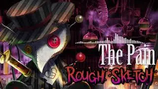 RoughSketch / The Pain