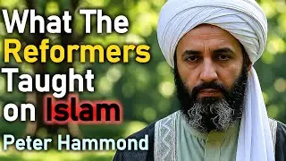 What the Reformers Taught on Islam - Dr. Peter Hammond Sermon