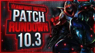 Saintvicious | Teamfight Tactics Patch 10.3 Rundown! Are Sum/Sins Broken!?