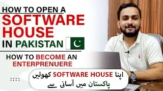 How to Open a Software House in Pakistan - How to become an Entrepreneur - Complete Guide Hindi/Urdu