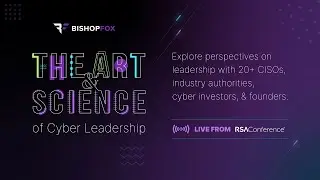 Live at 2023 RSA Conference - The Art & Science of Cyber Leadership